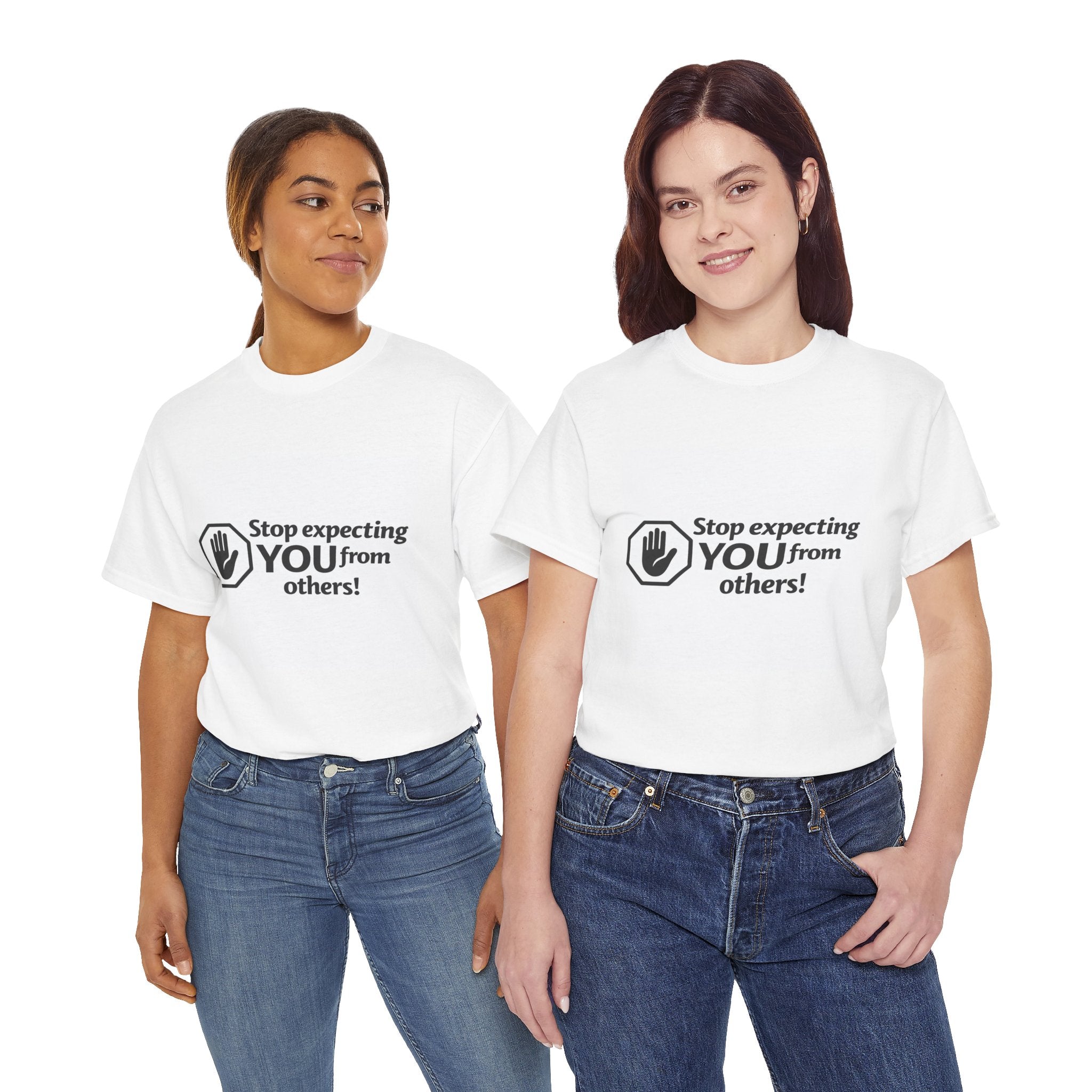 T‑Shirt — "Stop expecting YOU from others!" Graphic Tee