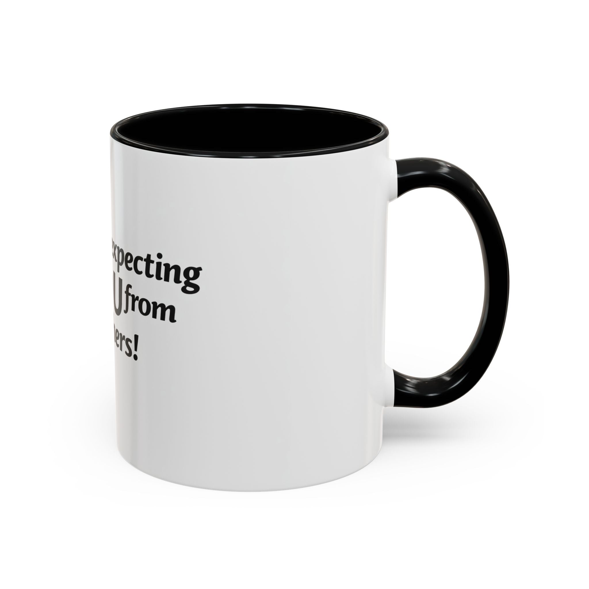 Stop Expecting You From Others Coffee Mug – Motivational Accent Mug (11/15oz)
