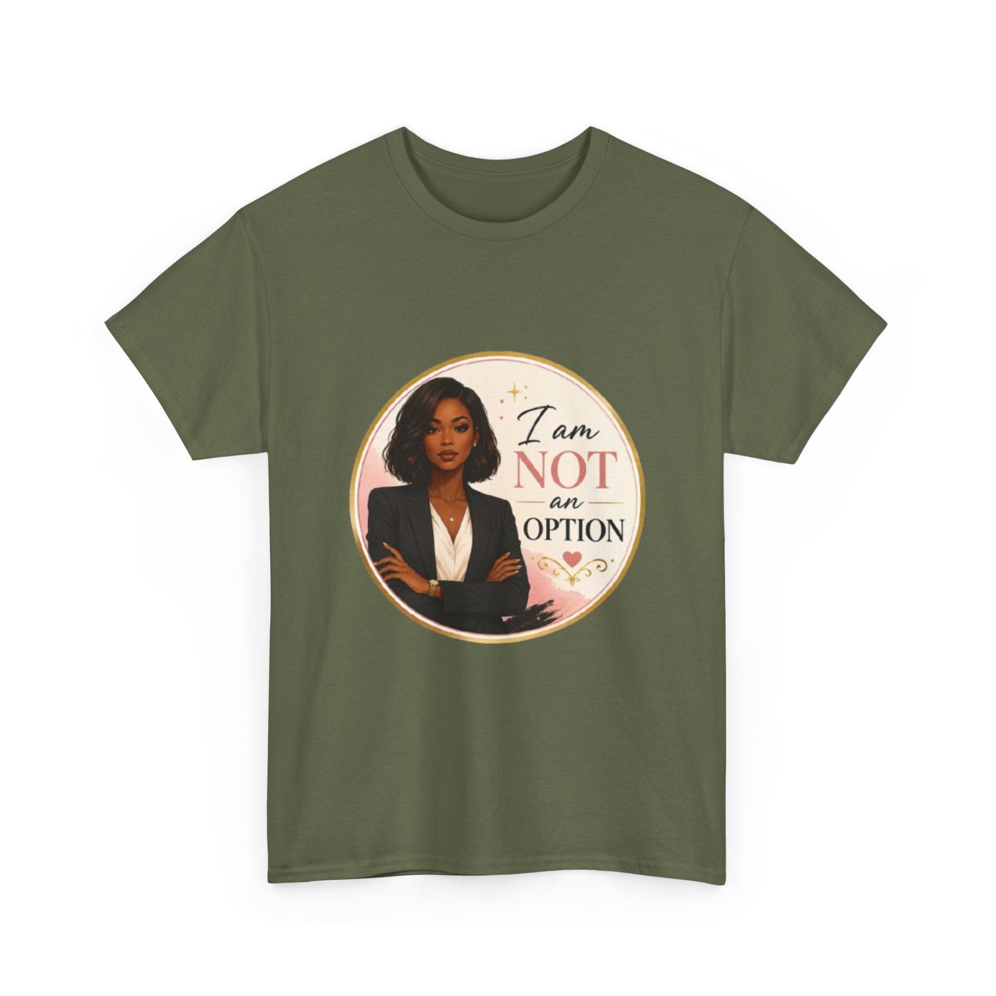 Not An Option Tee — Empowered Black Woman Graphic T-Shirt ("I Am Not An Option")