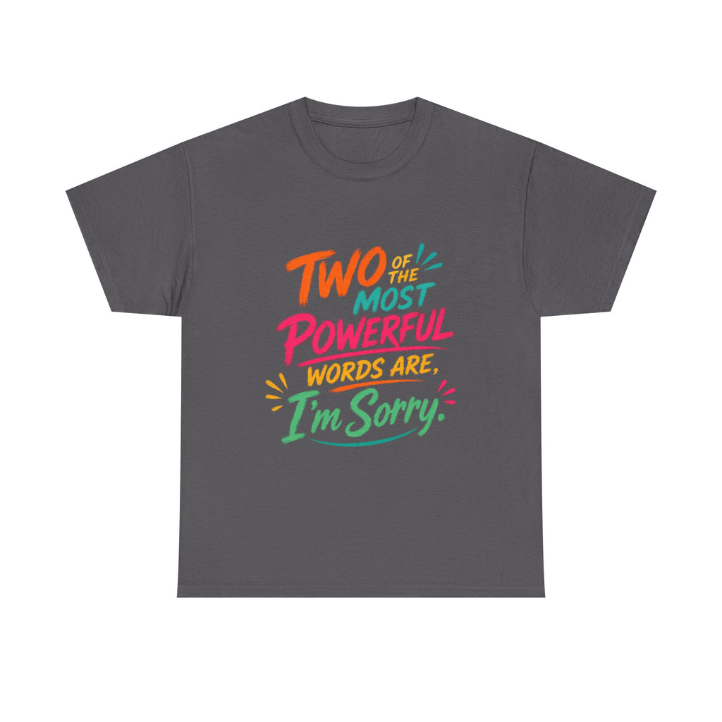 I'm Sorry T‑Shirt – Colorful Apology Graphic Tee