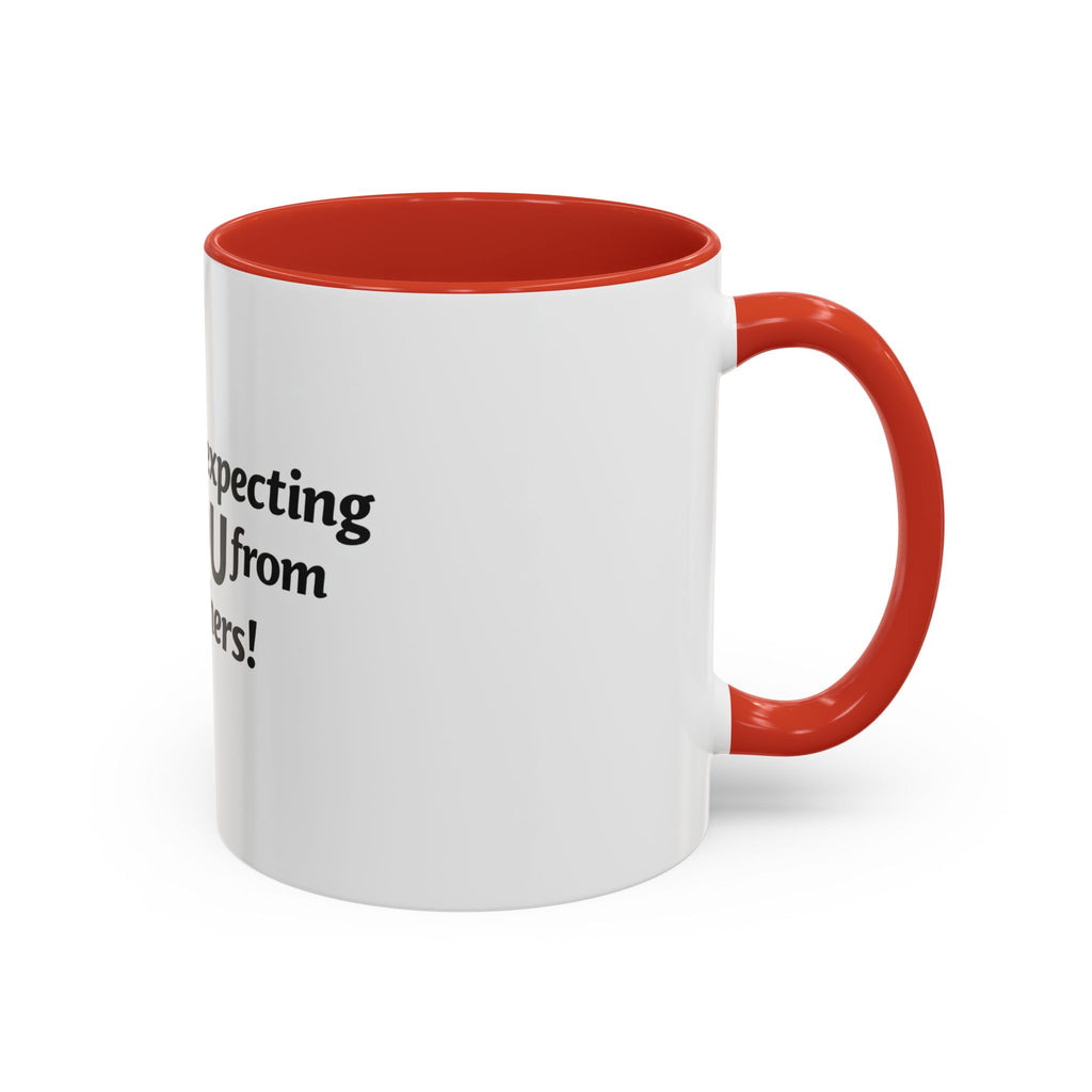 Stop Expecting You From Others Coffee Mug – Motivational Accent Mug (11/15oz)