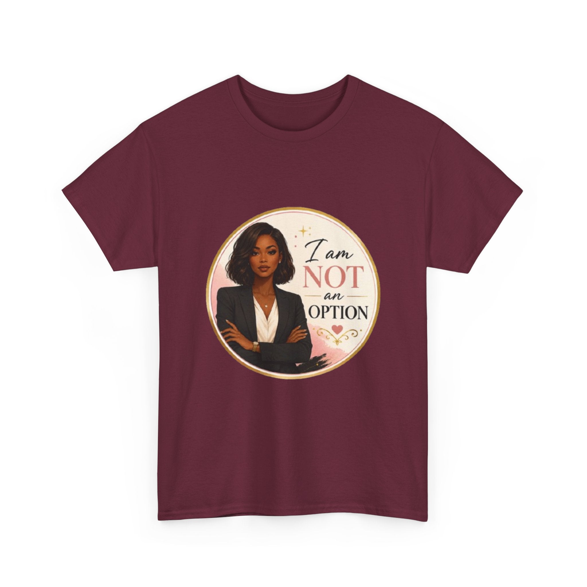 Not An Option Tee — Empowered Black Woman Graphic T-Shirt ("I Am Not An Option")