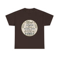 Family Quote T-Shirt - "Blood may make you related but love, loyalty, trust, and always showing up makes you FAMILY"