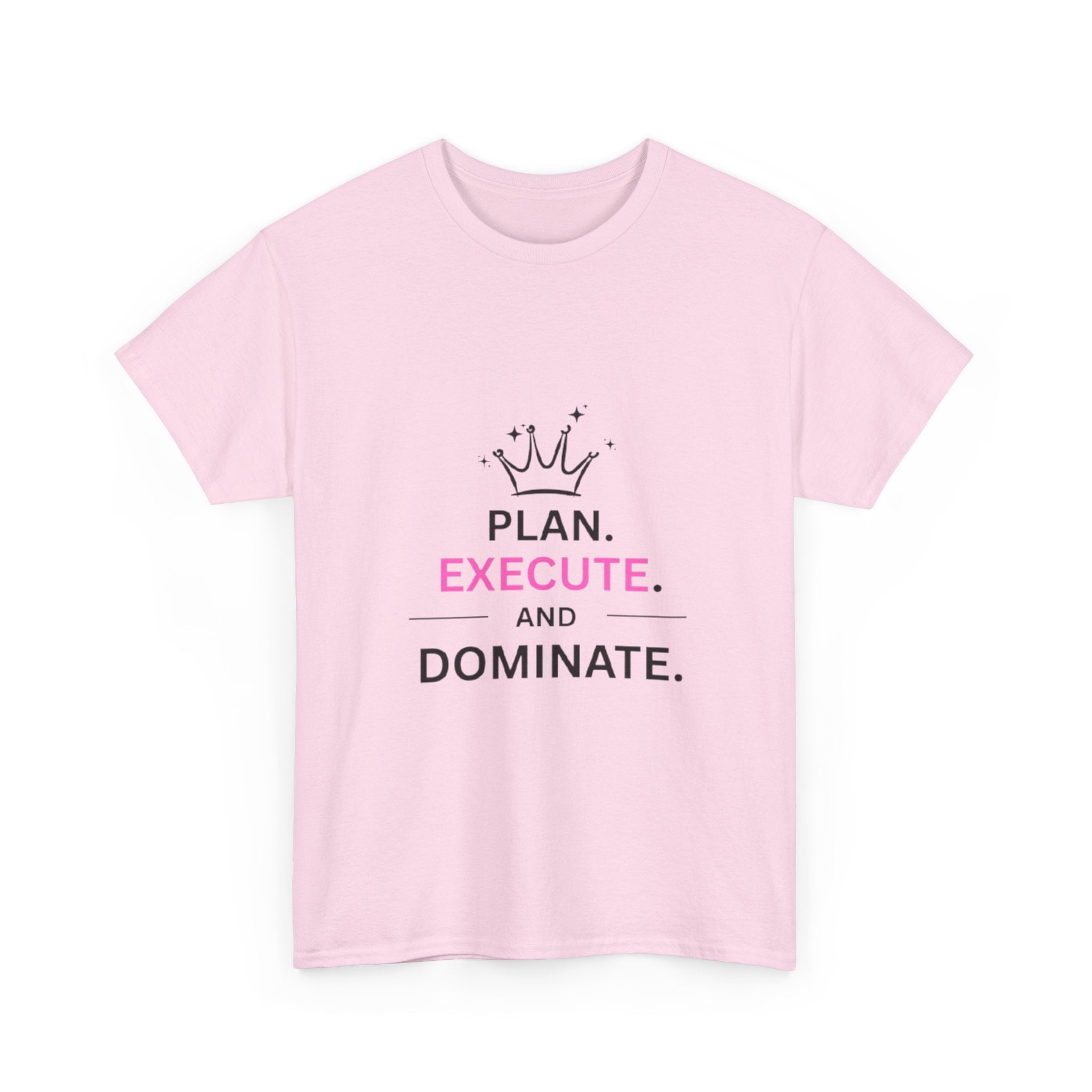 Motivational T-Shirt — "Plan. Execute. and Dominate." Crown Graphic Tee