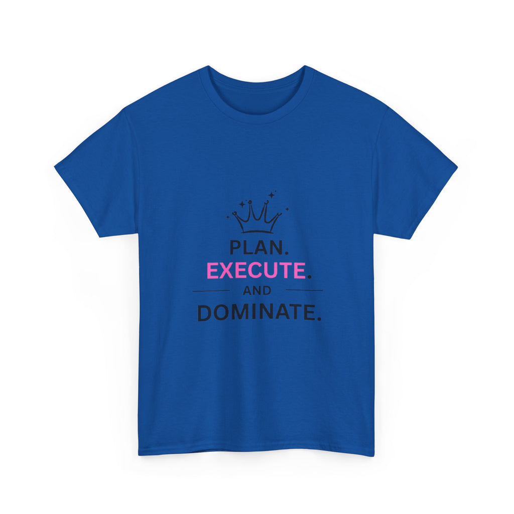 Motivational T-Shirt — "Plan. Execute. and Dominate." Crown Graphic Tee