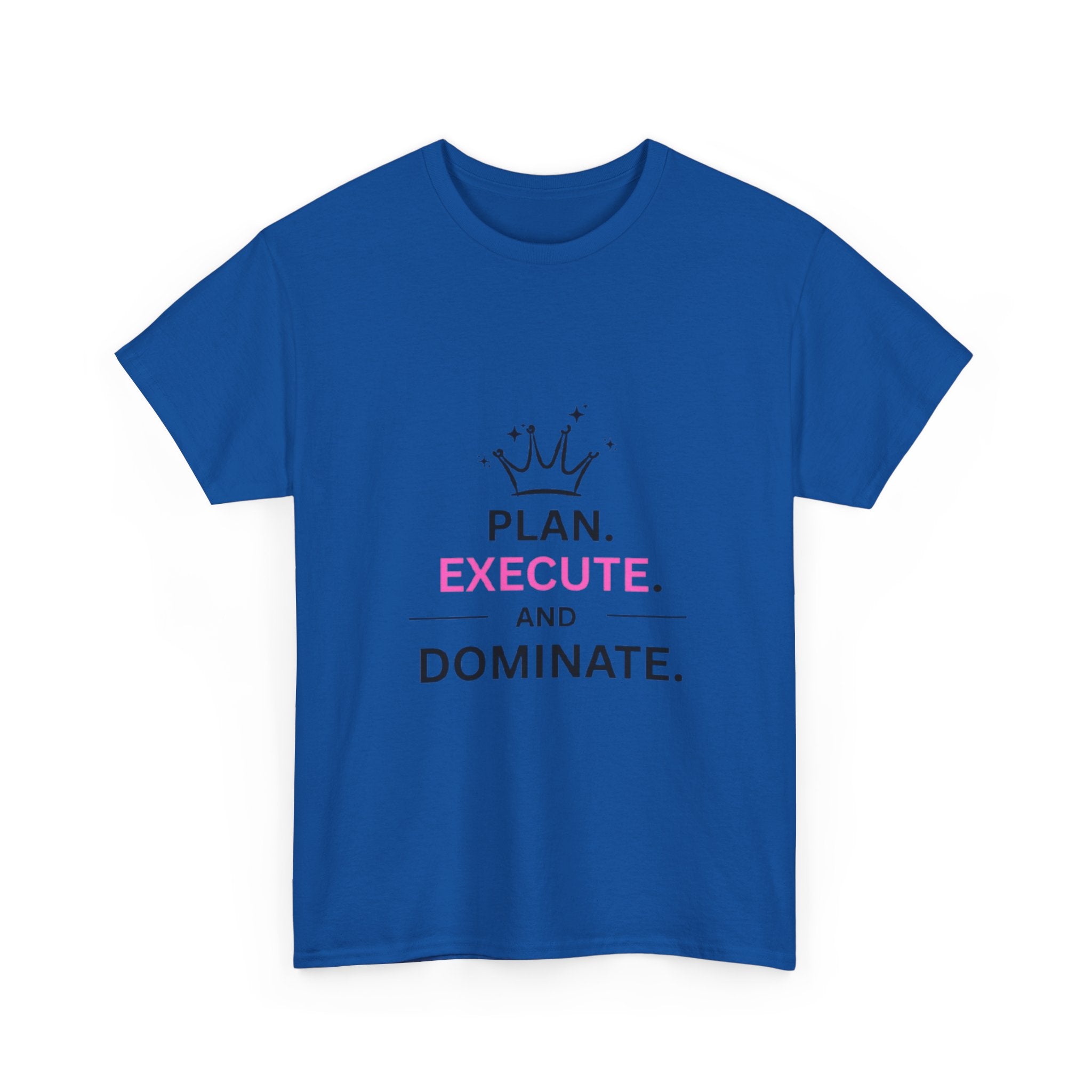 Motivational T-Shirt — "Plan. Execute. and Dominate." Crown Graphic Tee