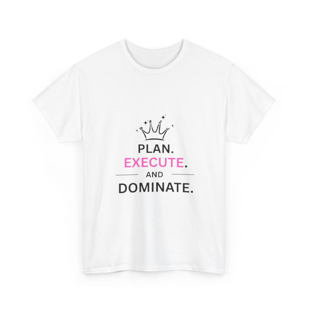 Motivational T-Shirt — "Plan. Execute. and Dominate." Crown Graphic Tee