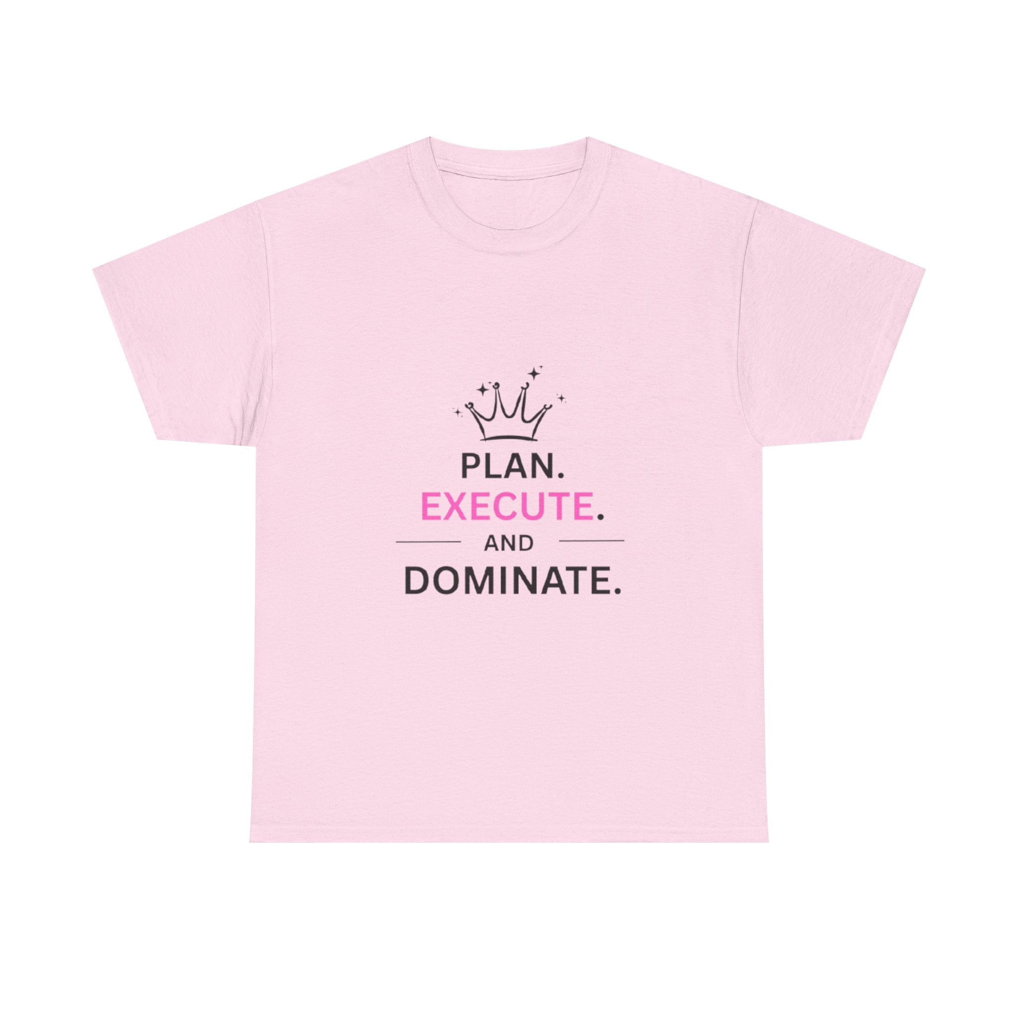 Motivational T-Shirt — "Plan. Execute. and Dominate." Crown Graphic Tee