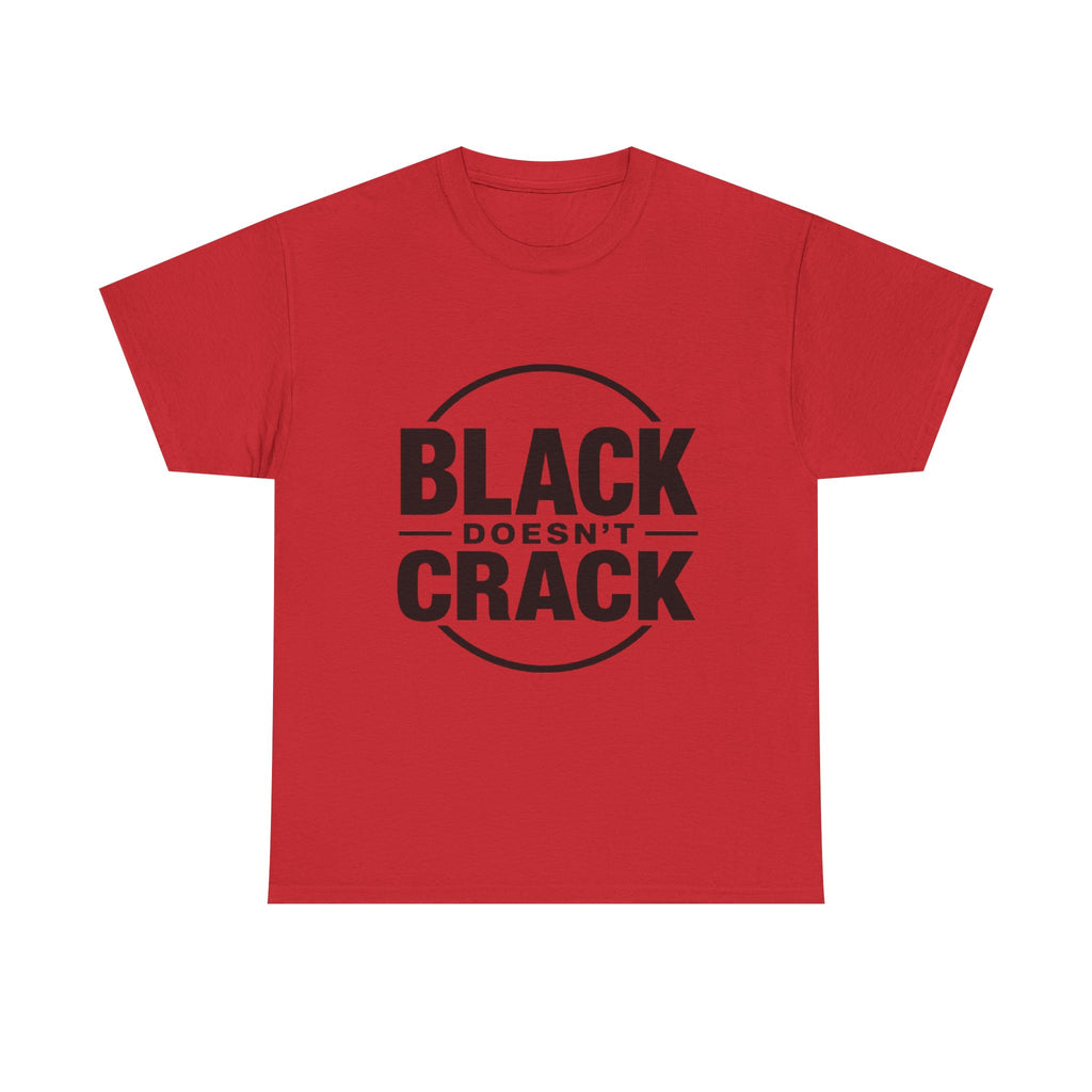 T-Shirt — "Black Doesn't Crack" Graphic Tee (Front & Back Badge Design)