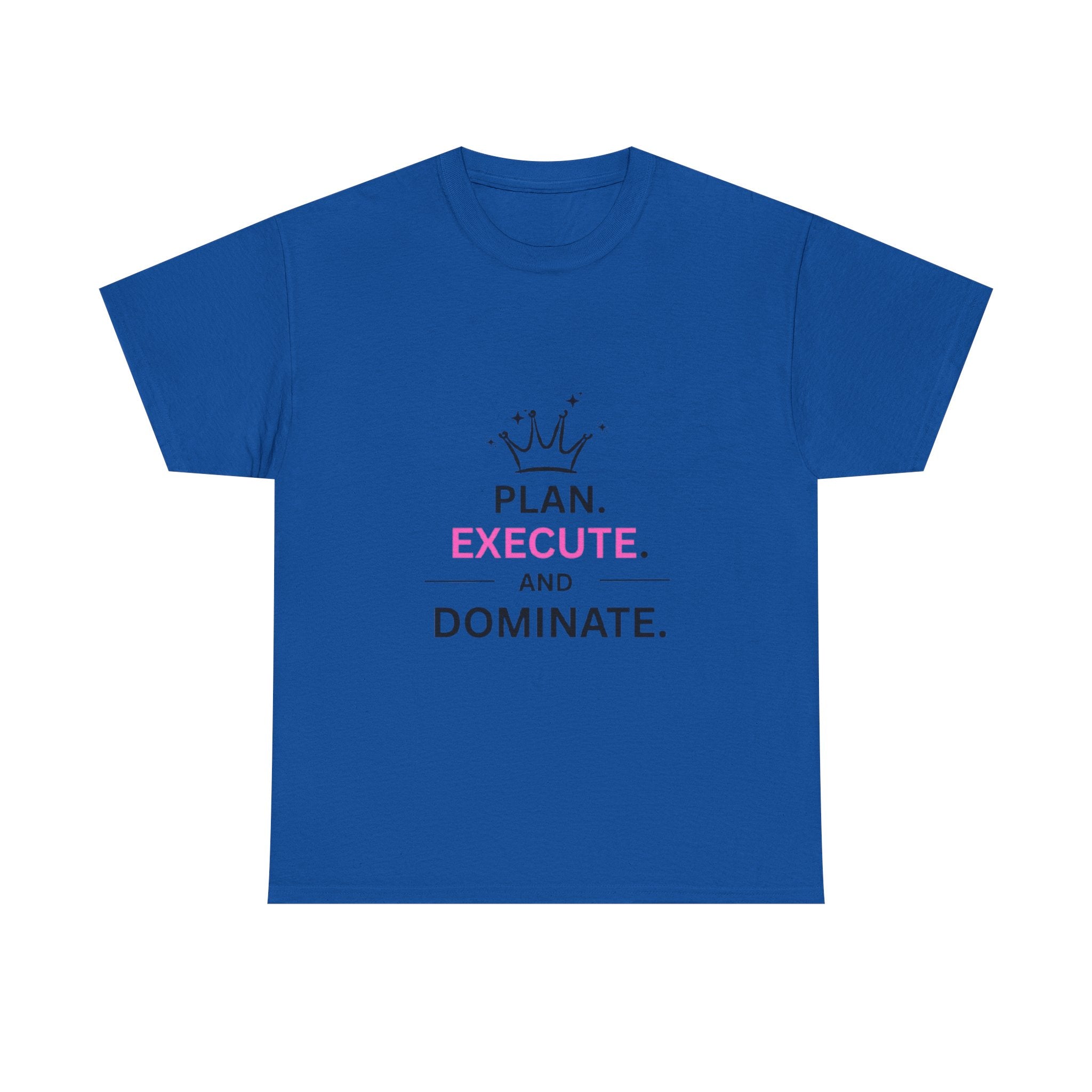 Motivational T-Shirt — "Plan. Execute. and Dominate." Crown Graphic Tee