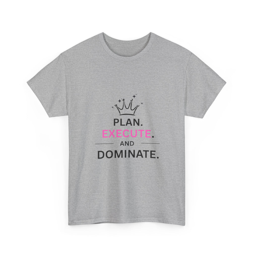 Motivational T-Shirt — "Plan. Execute. and Dominate." Crown Graphic Tee