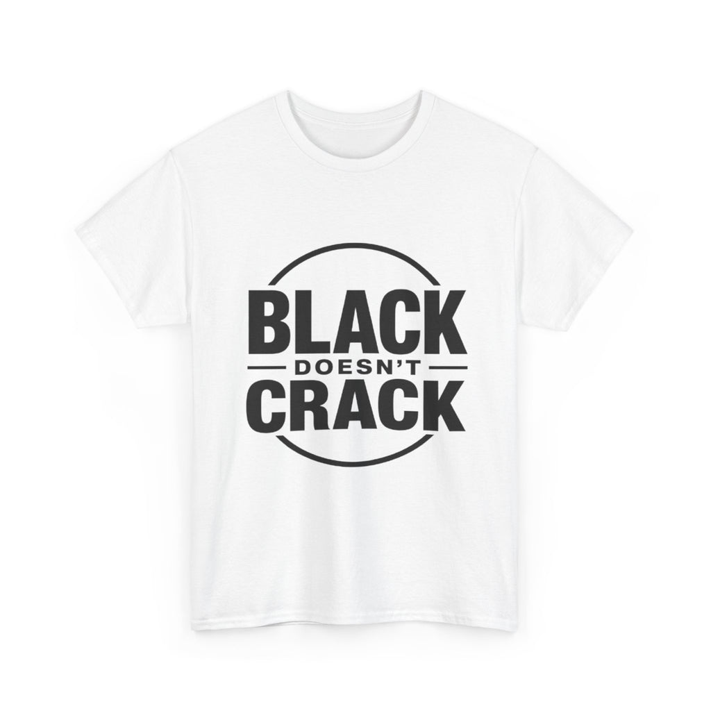 T-Shirt — "Black Doesn't Crack" Graphic Tee (Front & Back Badge Design)