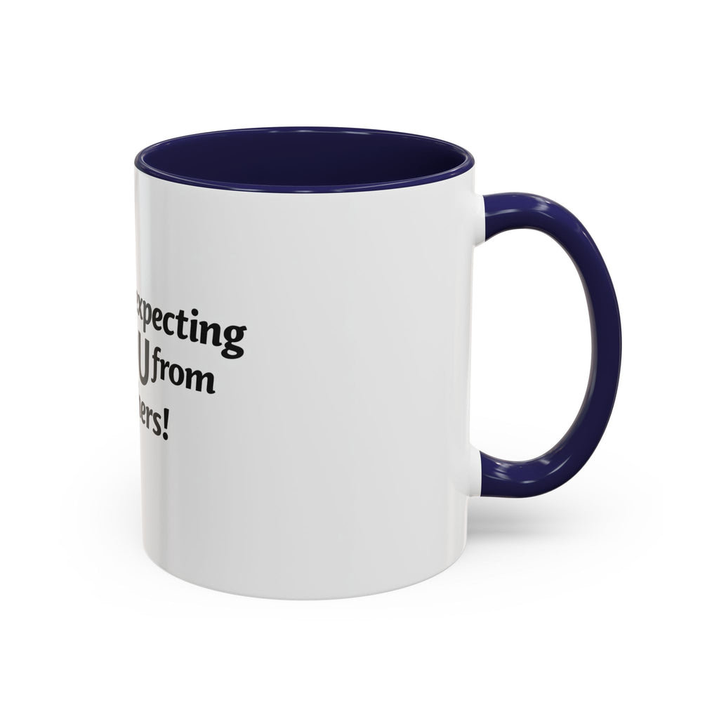 Stop Expecting You From Others Coffee Mug – Motivational Accent Mug (11/15oz)