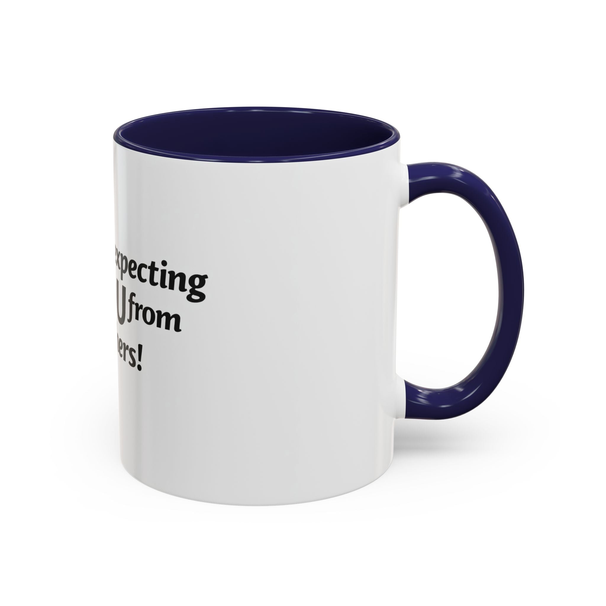 Stop Expecting You From Others Coffee Mug – Motivational Accent Mug (11/15oz)